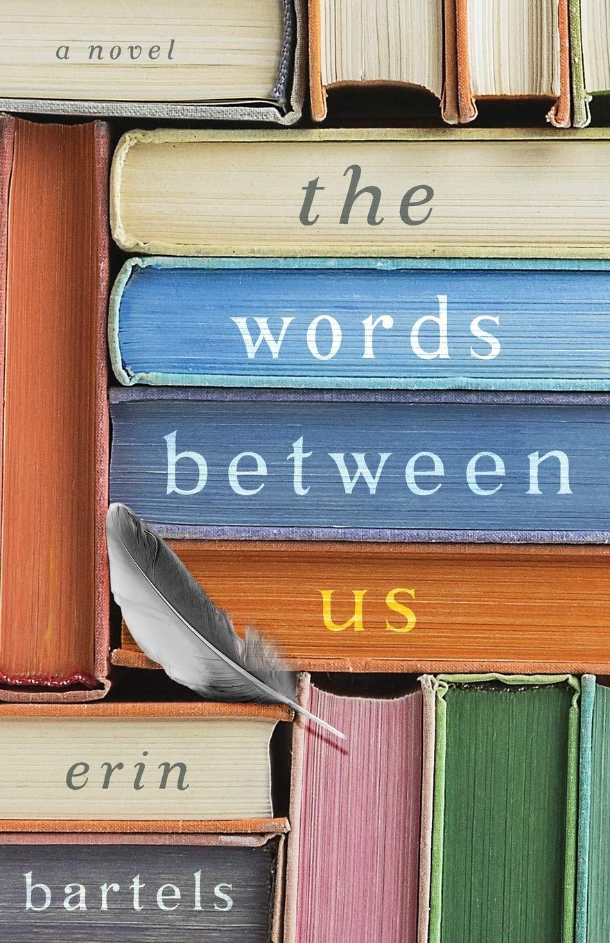 The Words Between Us by Erin Bartels